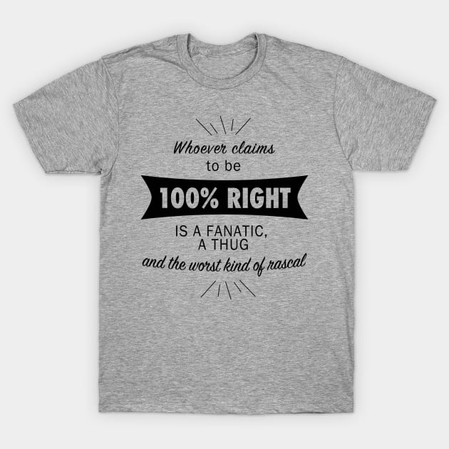 Always Right?! T-Shirt by Fireworks Designs